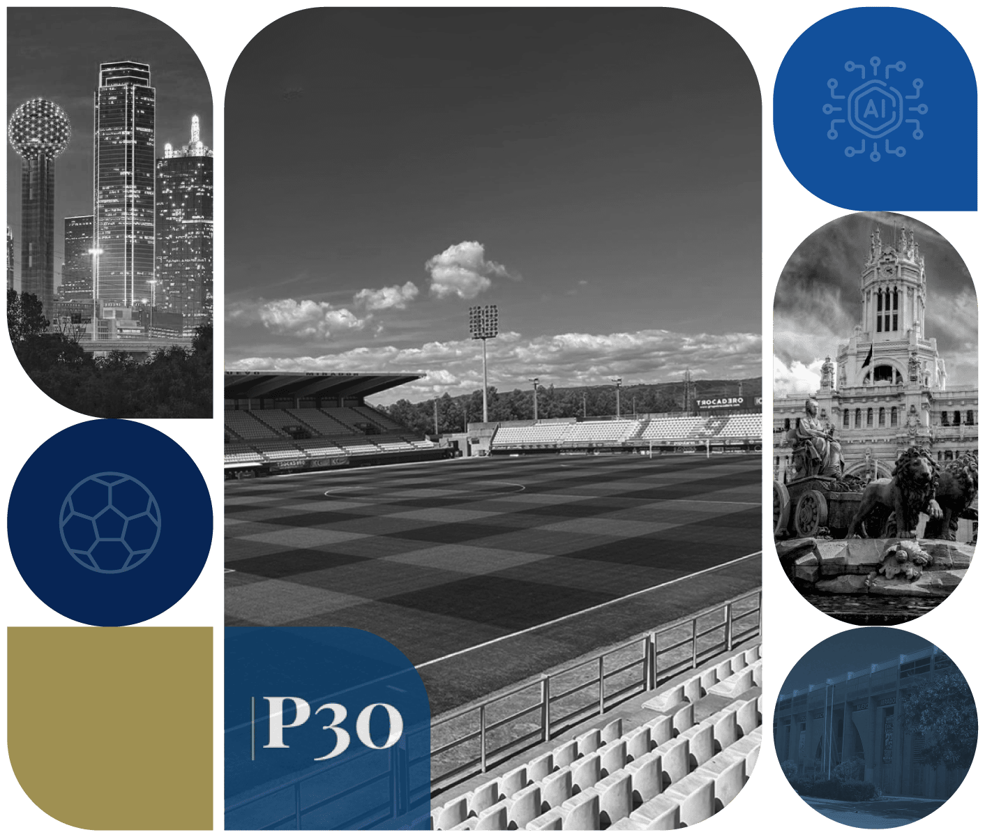 P30 collage featuring a football stadium, Dallas skyline, Madrid landmarks and an artificial intelligence icon.